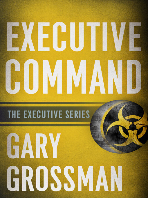Title details for Executive Command by Gary Grossman - Wait list